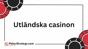 Utländska Casino för Svenska Spelare - En Omfattande Guide